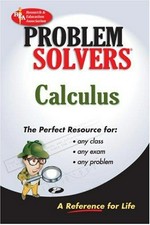 The calculus problem solver / staff of Research and Education Association ; H. Weisbecker, chief editor.