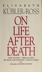 On life after death / Elisabeth K©ơbler-Ross.