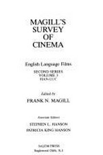 Magill's survey of cinema : English language films, second series / edited by Frank N. Magill ; associate editors, Patricia King Hanson, Stephen L. Hanson