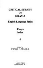 Critical survey of drama : English language series / edited by Frank N. Magill