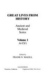 Great lives from history. edited by Frank N. Magill Ancient and medieval series /