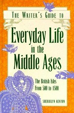 The writer's guide to everyday life in the Middle Ages / Sherrilyn Kenyon.