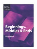 Beginnings, middles, and ends / by Nancy Kress.