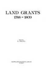 Land grants, 1788-1809 / edited by R.J. Ryan