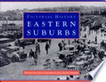 Pictorial history Eastern Suburbs / edited by Joan Lawrence and Alan Sharpe.
