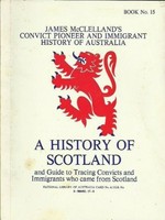 A history of Scotland and guide to tracing convicts and immigrants who came from Scotland.