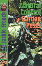 Natural control of garden pests / Jackie French.