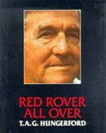 Red Rover all over : an autobiographical collection, 1952-1986 / T.A.G. Hungerford