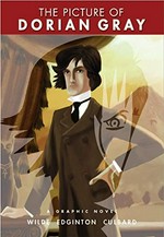 Oscar Wilde's The picture of Dorian Gray : a graphic novel / illustrated by I.N.J. Culbard ; adapted by Ian Edginton.