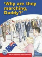 'Why are they marching, Daddy?' / compiled by Di Burke, illustrated by Elizabeth Alger.