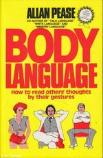 Body language : how to read others' thoughts by their gestures / Allan Pease.