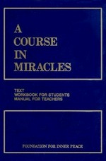 A Course in miracles : combined volume.