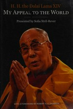 My appeal to the world : in quest of truth and justice on behalf of the Tibetan people, 1961-2010-- / Presented by Sofia Stril-Rever.