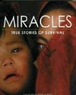 Miracles : true stories of survival / compiled by Peter Murray.