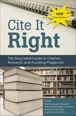 Cite it right : the SourceAid guide to citation, research, and avoiding plagiarism / Tom Fox, Julia Johns, Sarah Keller.