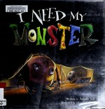I need my monster / written by Amanda Noll ; illustrated by Howard McWilliam.
