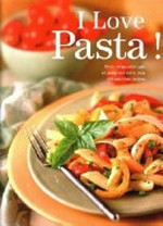 I love pasta! / Christian Teubner , Silvio Rizzi.