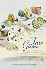 Fair game : Australia's first immigrant women / Elizabeth Rushen & Perry McIntyre.