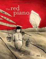 The red piano / André Leblanc ; illustrated by Barroux ; [translation, Justine Werner].