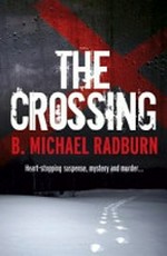 The crossing / B. Michael Radburn.