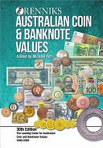 Renniks Australian coin and banknote values : the premier guide for Australian coins and banknotes 1800-2020 / edited by Michael Pitt.