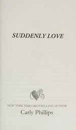 Suddenly love / Carly Phillips.