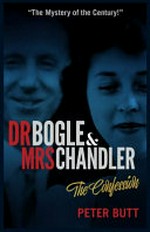 Dr Bogle & Mrs Chandler : the confession / Peter Butt.