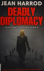 Deadly diplomacy / Jean Harrod.