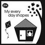 My every day shapes / Fiona Bowden.