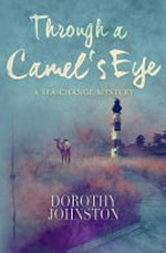 Through a camel's eye / Dorothy Johnston.