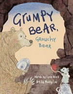 Grumpy bear, grouchy bear / Lynn Ward and Monty Lee.
