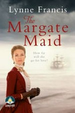 The Margate maid / Lynne Francis.