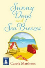 Sunny days and sea breezes / Carole Matthews.