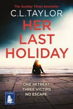 Her last holiday / C.L. Taylor.