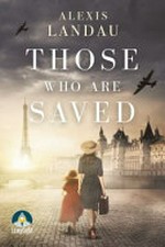 Those who are saved / Alexis Landau.