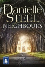 Neighbours / Danielle Steel.