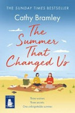 The summer that changed us / Cathy Bramley.