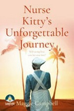 Nurse Kitty's unforgettable journey / Maggie Campbell.