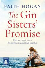 The gin sisters' promise / Faith Hogan.