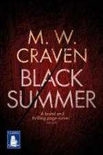 Black summer / M.W. Craven.