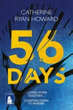 56 days / Catherine Ryan Howard.