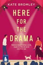 Here for the drama / Kate Bromley.