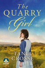 The quarry girl / Tania Crosse.