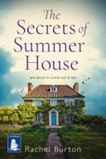 The secrets of summer house / Rachel Burton.