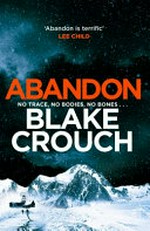 Abandon : a novel / Blake Crouch.