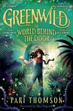 The world behind the door / Pari Thomson ; illustrated by Elisa Paganelli.