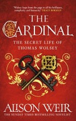 The cardinal : a novel of love and power / Alison Weir.