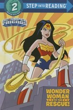 Wonder Woman to the rescue! / by Courtney Carbone ; illustrated by Erik Doescher.