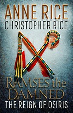 The reign of Osiris / Anne Rice & Christopher Rice.