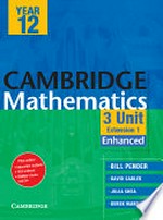 Cambridge mathematics : 3 unit, extension 1. Bill Pender, David Sadler, Julia Shea, Derek Ward. Year 12, enhanced /